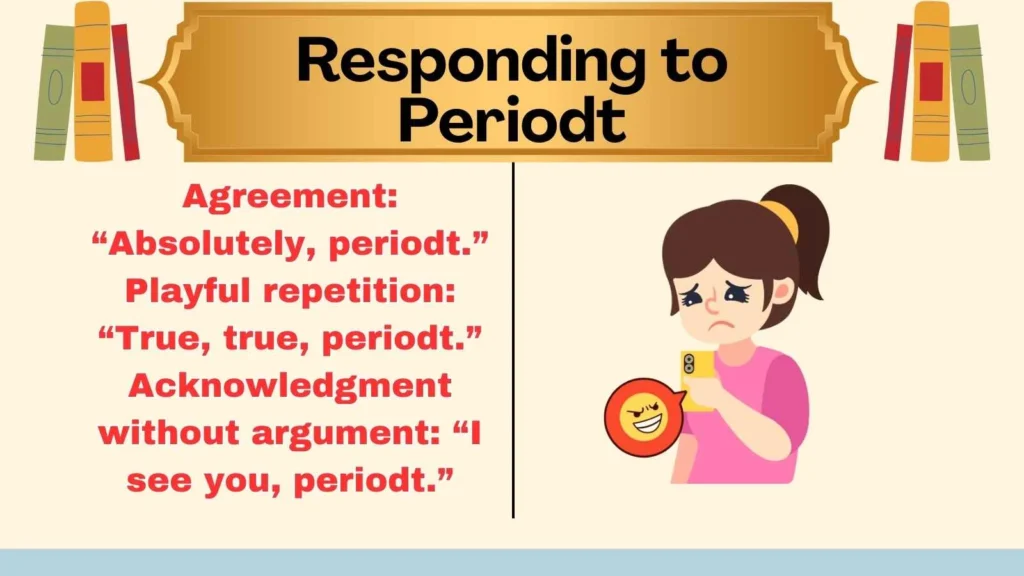 Responding to Periodt