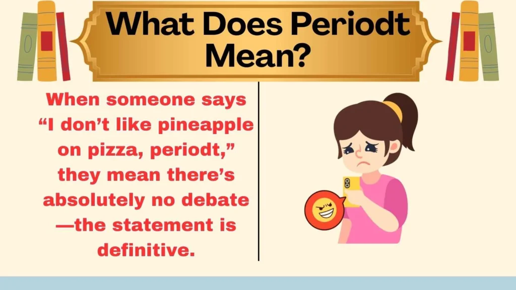 What Does Periodt Mean?