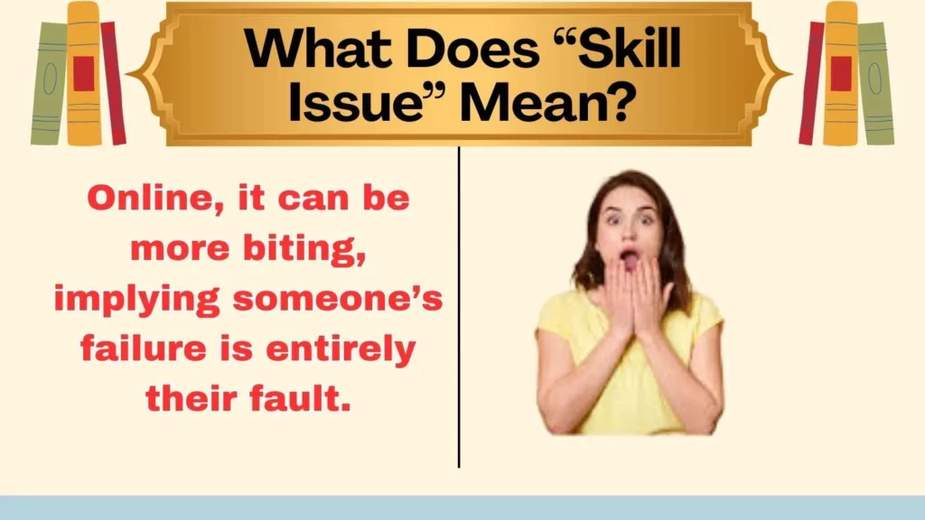 What Does “Skill Issue” Mean?