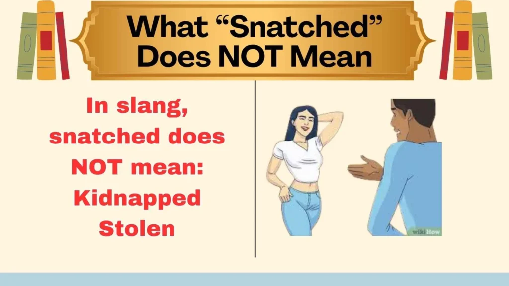 What “Snatched” Does NOT Mean