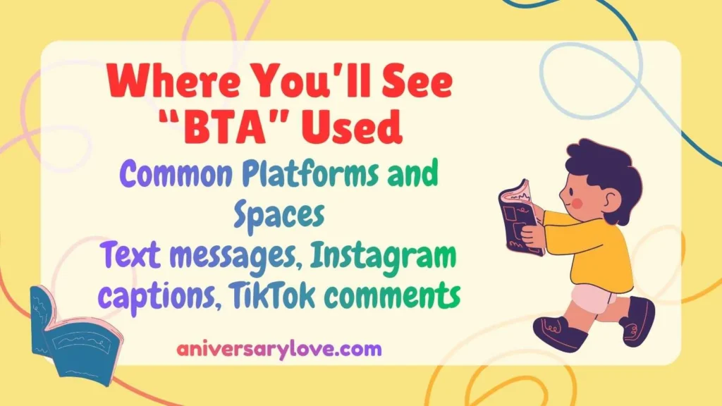 Where You’ll See “BTA” Used