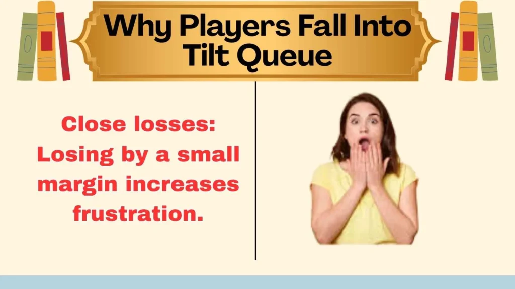 Why Players Fall Into Tilt Queue