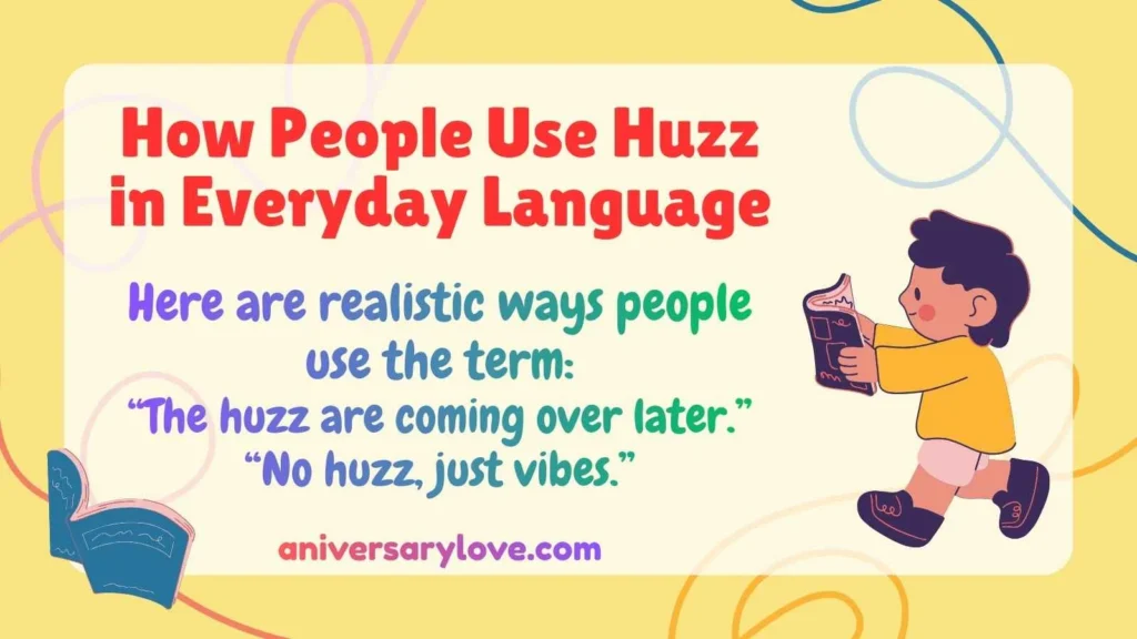 How People Use Huzz in Everyday Language