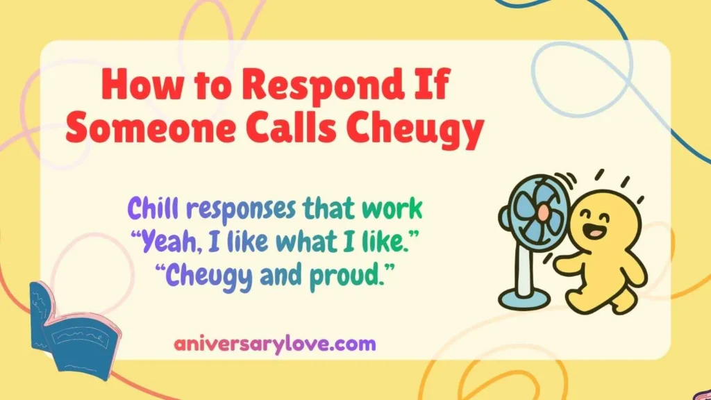 How to Respond If Someone Calls Cheugy