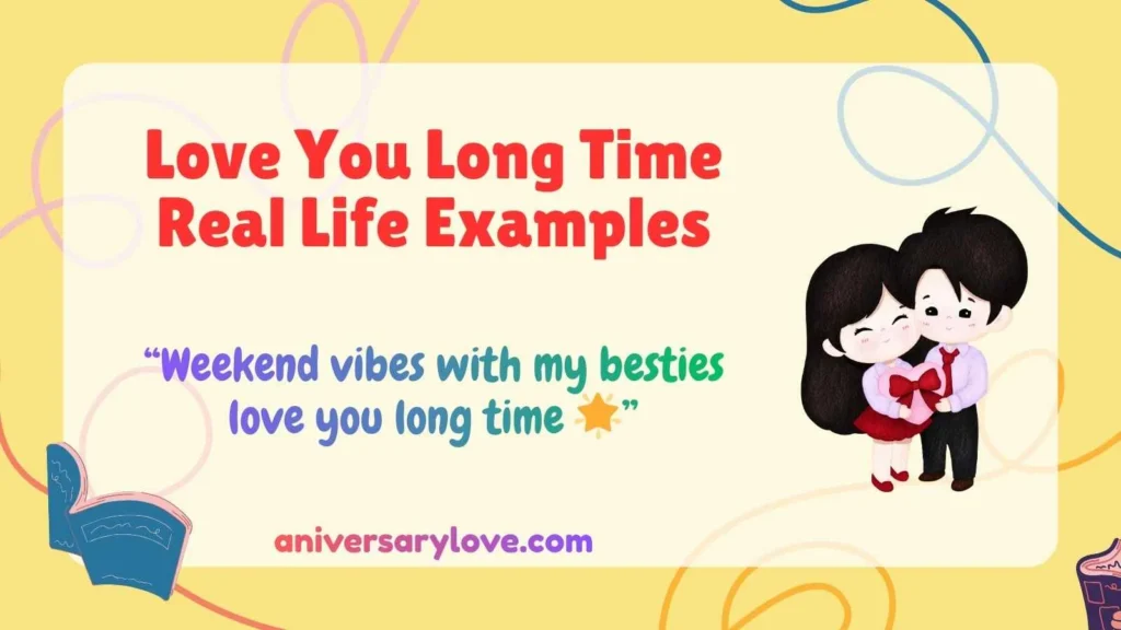 Love You Long Time Real Life Examples