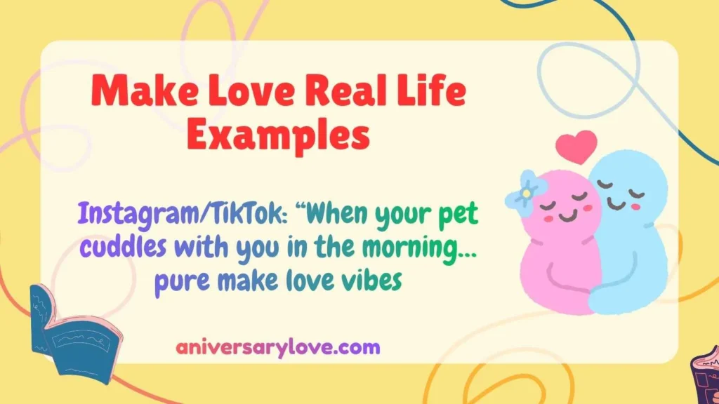 Make Love Real Life Examples