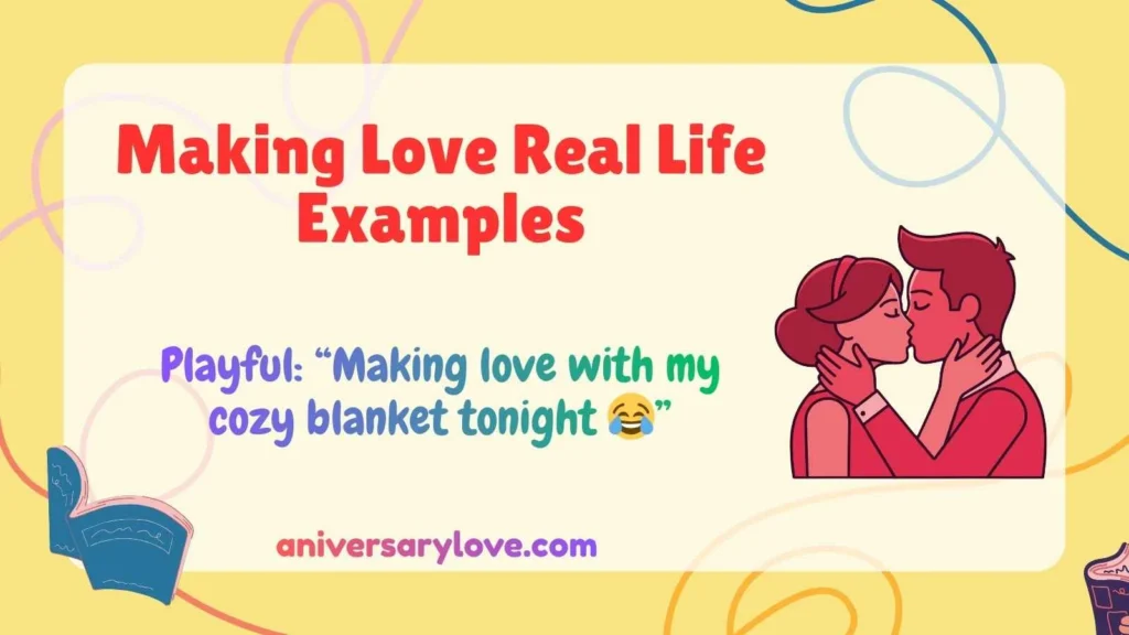 Making Love Real Life Examples