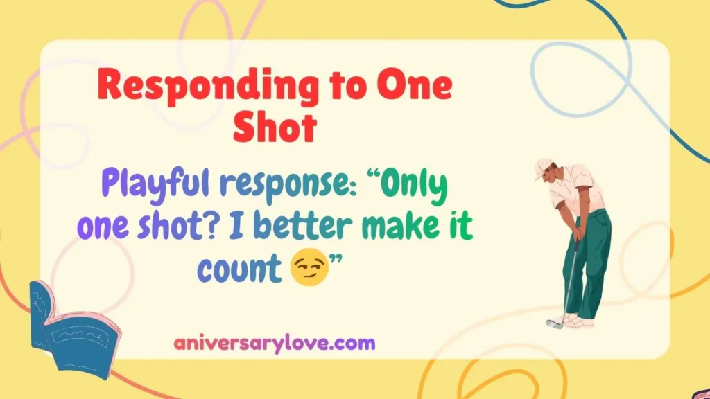 Responding to One Shot