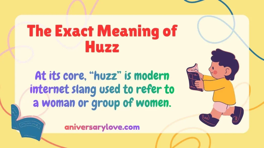 The Exact Meaning of Huzz