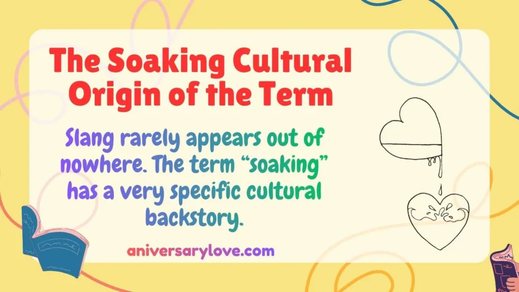 The Soaking Cultural Origin of the Term