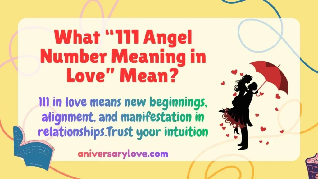 What “111 Angel Number Meaning in Love” Mean?