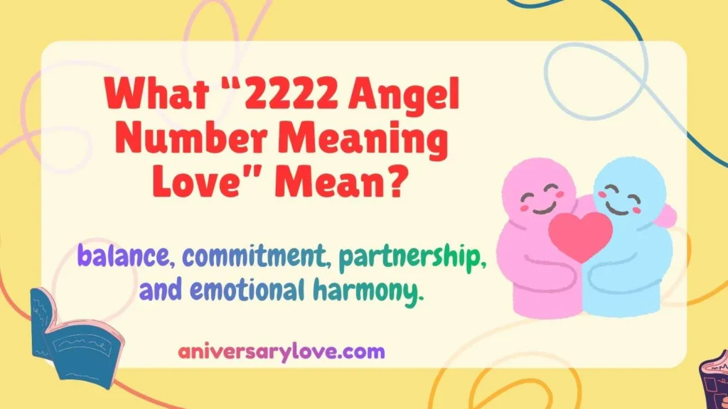 What “2222 Angel Number Meaning Love” Mean?