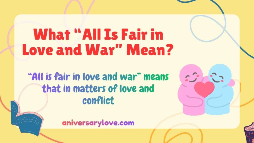 What “All Is Fair in Love and War” Mean?