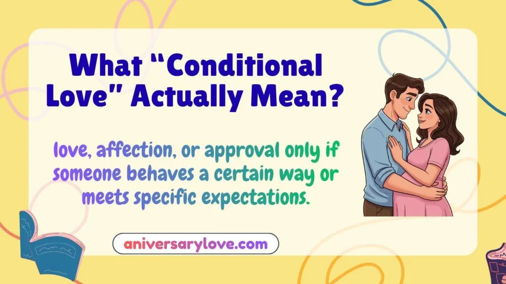 What “Conditional Love” Actually Mean?