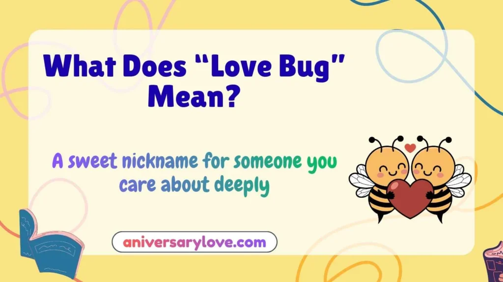 What Does “Love Bug” Mean?