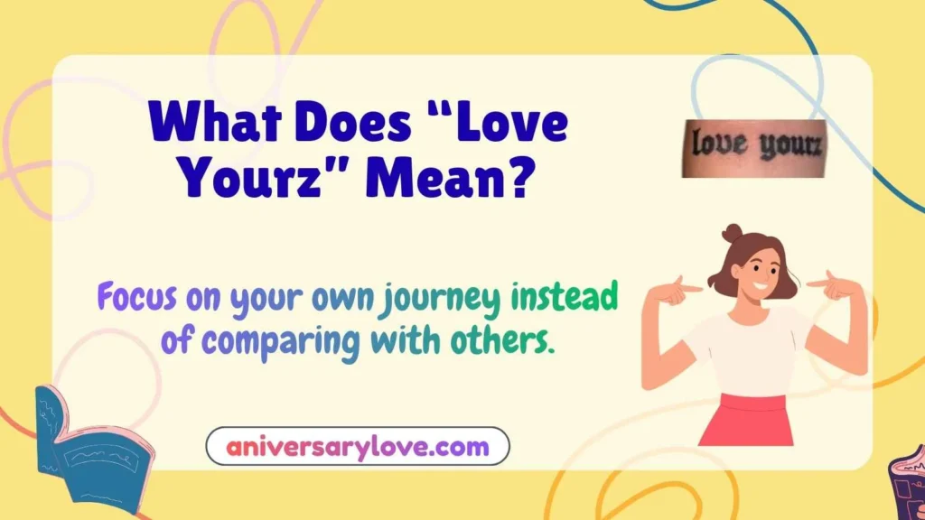 What Does “Love Yourz” Mean?