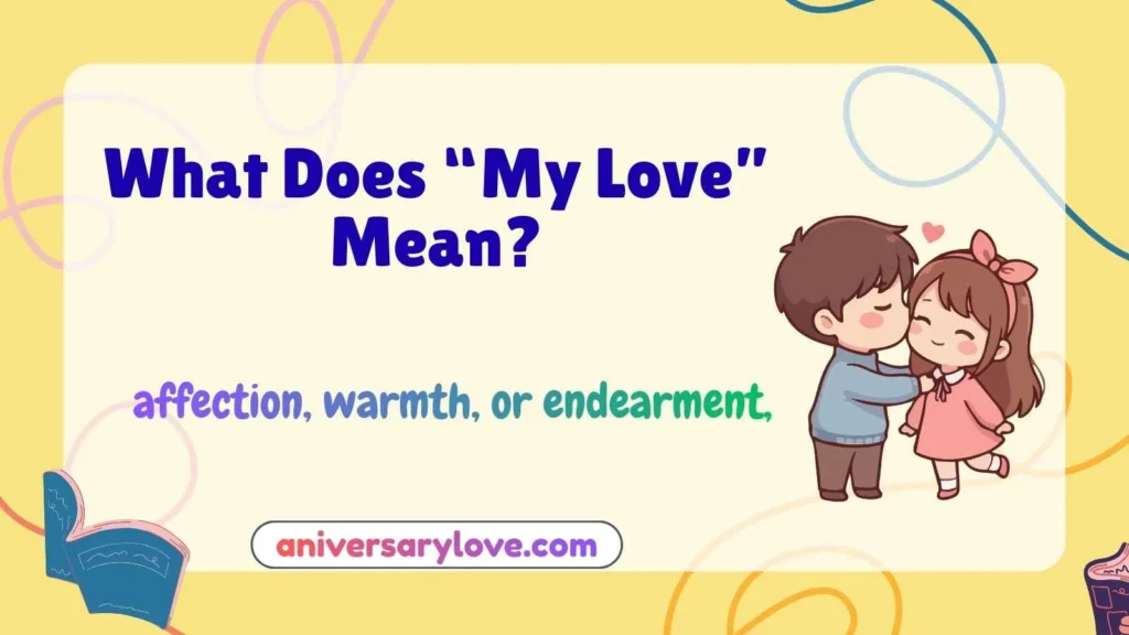 What Does “My Love” Mean?