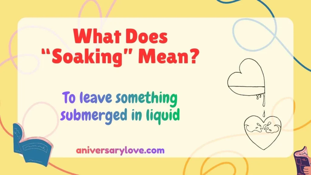 What Does “Soaking” Mean?