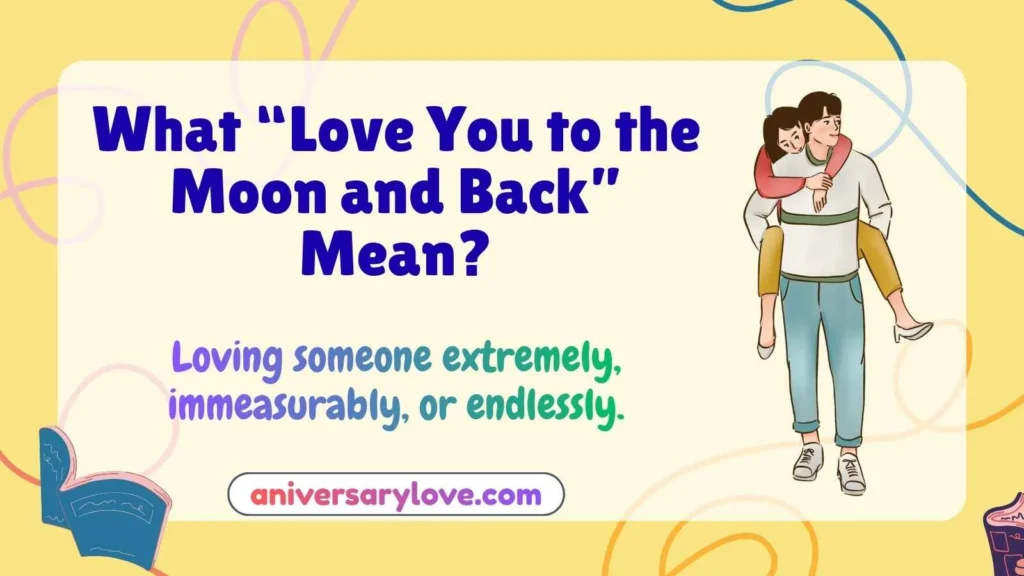 What “Love You to the Moon and Back” Mean?