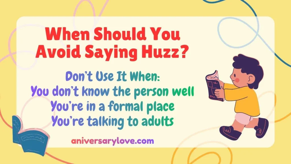 When Should You Avoid Saying Huzz?