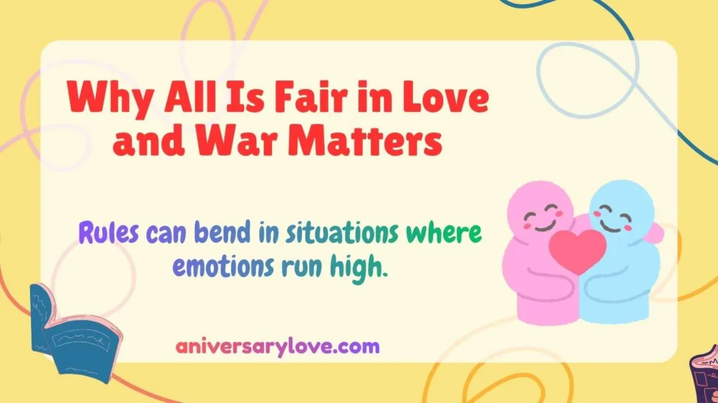 Why All Is Fair in Love and War Matters