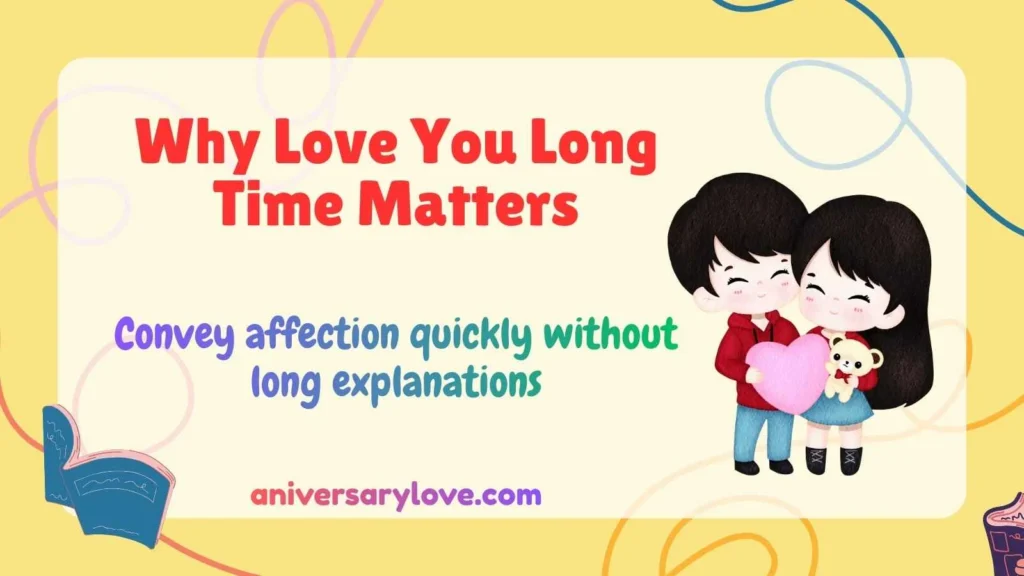Why Love You Long Time Matters