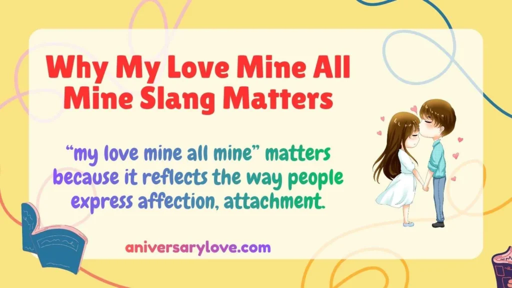 Why My Love Mine All Mine Slang Matters