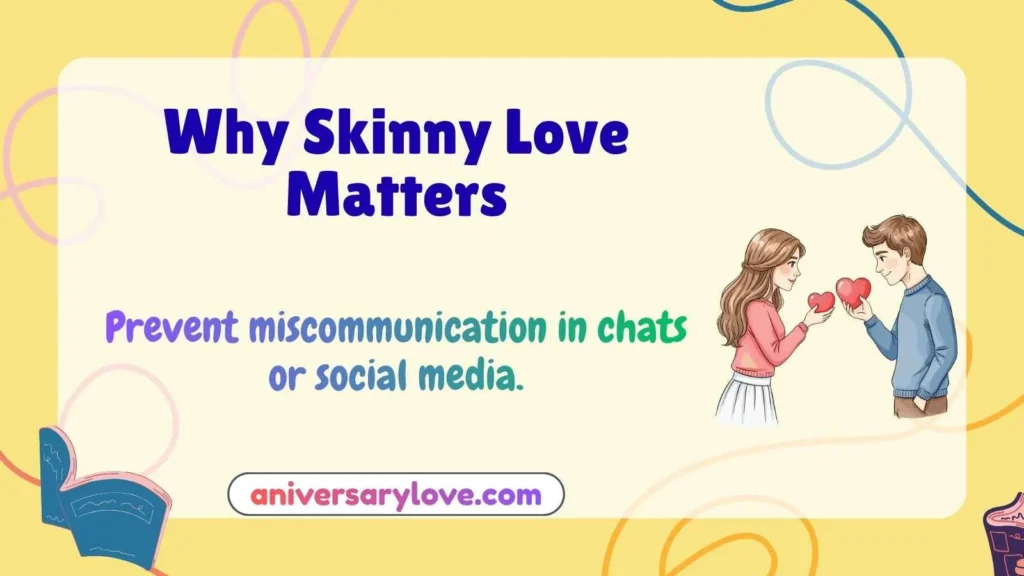 Why Skinny Love Matters