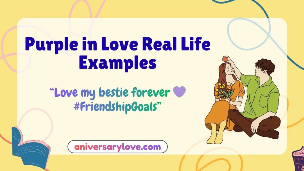 Purple in Love Real Life Examples