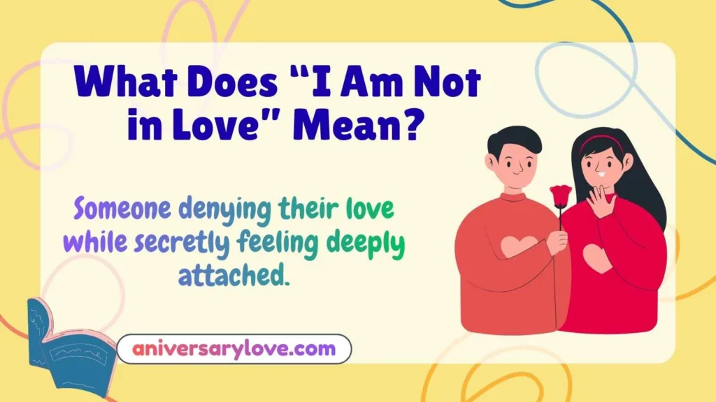 What Does “I Am Not in Love” Mean?
