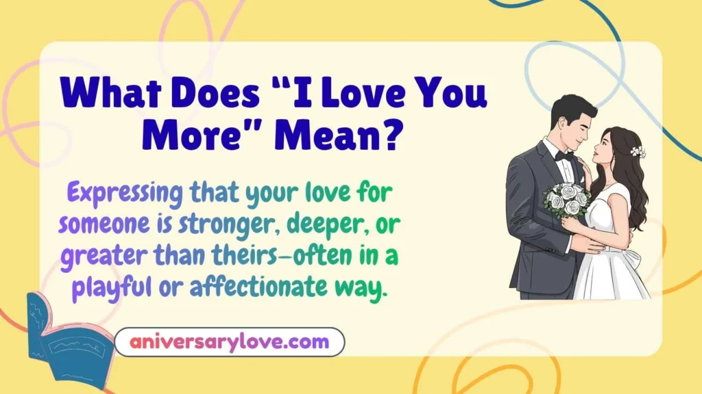 What Does “I Love You More” Mean?