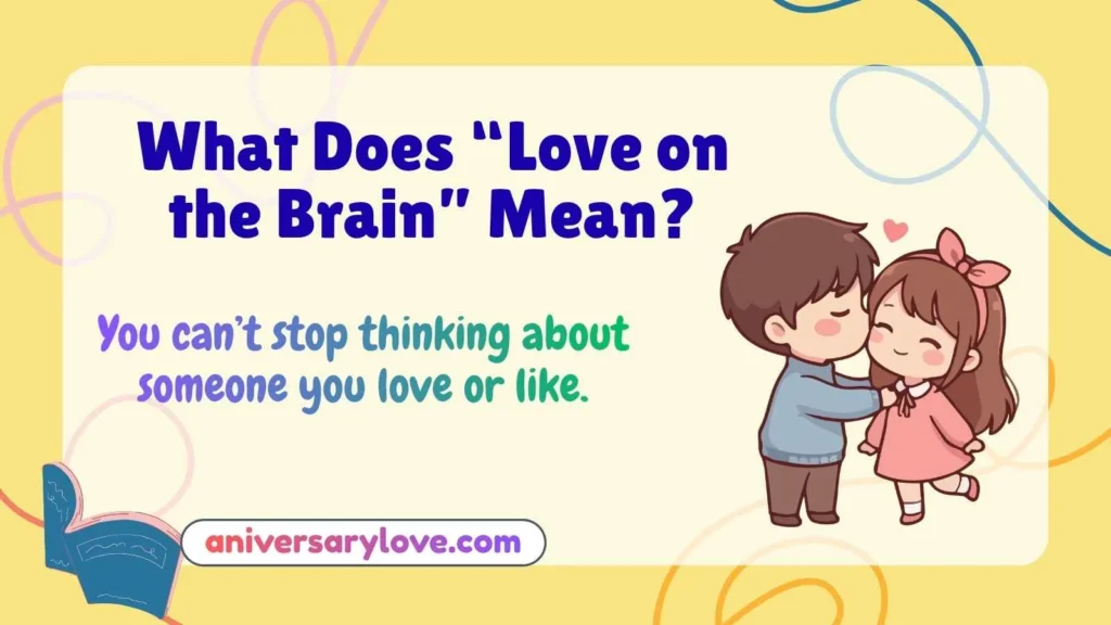 What Does “Love on the Brain” Mean?