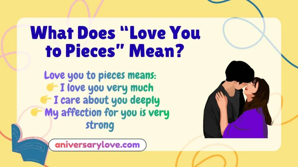 What Does “Love You to Pieces” Mean?
