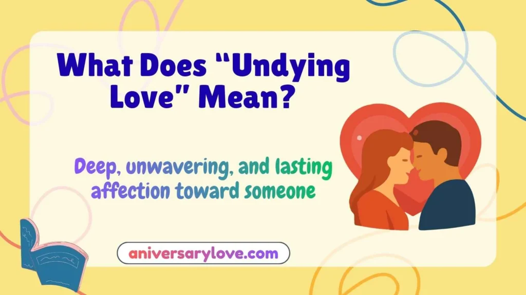 What Does “Undying Love” Mean?