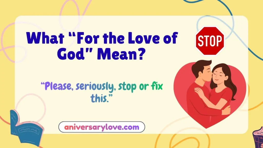 What “For the Love of God” Mean?