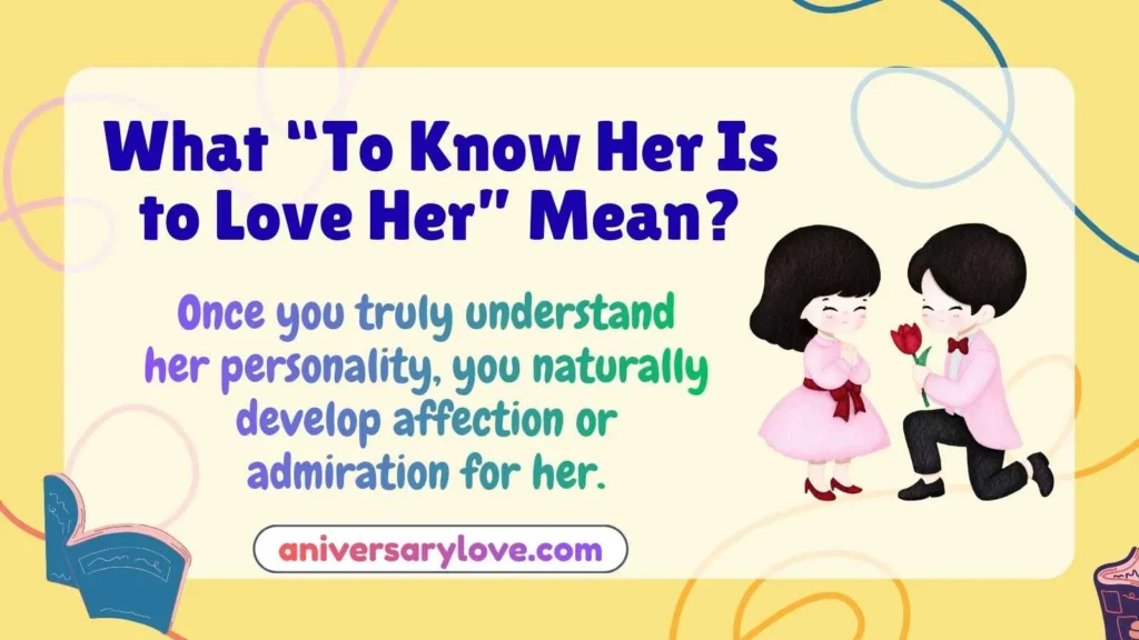 What “To Know Her Is to Love Her” Mean?