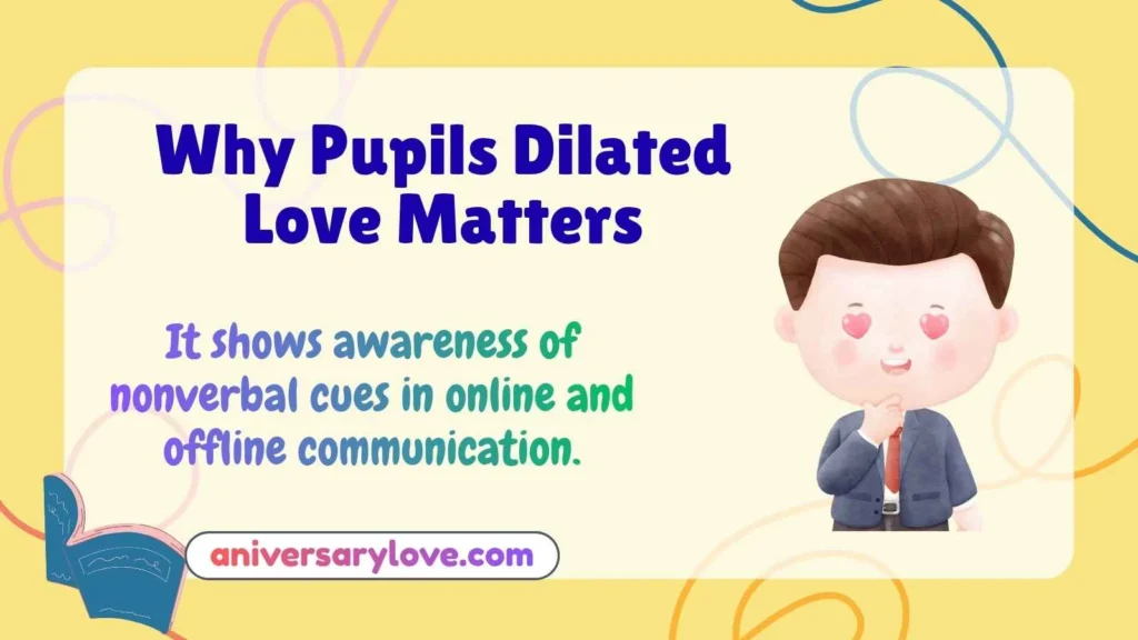 Why Pupils Dilated Love Matters