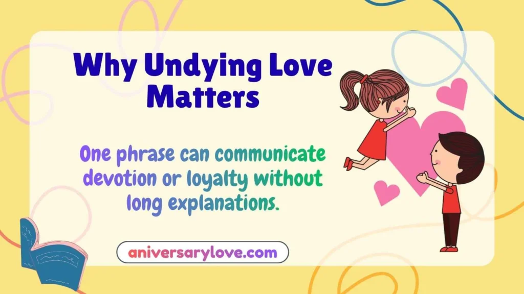 Why Undying Love Matters