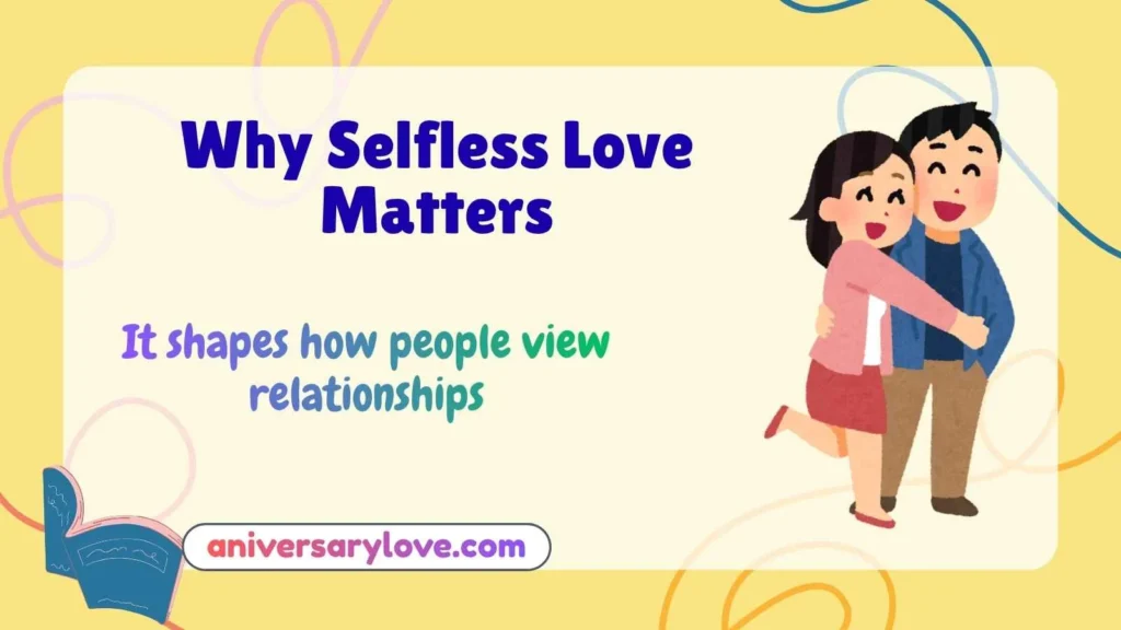 Why Selfless Love Matters